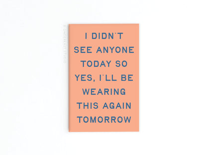 Wearing This Again Tomorrow Refrigerator Magnet